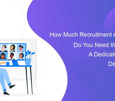How Much Recruitment Automation Do You Need When Hiring a Dedicated Remote Development Team